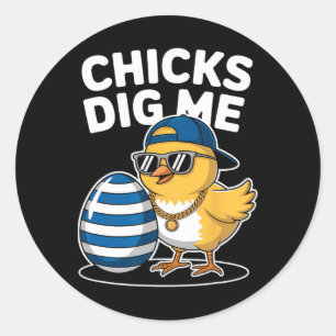 Chicks Dig Me Easter Chick Funny Happy Ostertag Runder Aufkleber