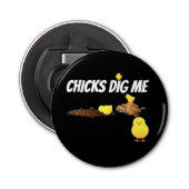 CHICKS DIG ME FLASCHENÖFFNER (Vorderseite)