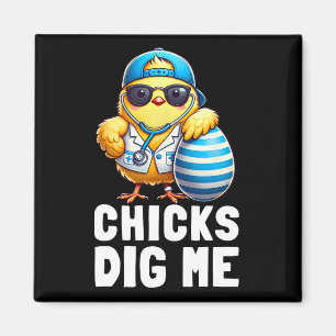 Chicks Dig Me Funny Happy Ostertag Krankenschweste Magnet