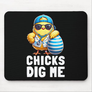 Chicks Dig Me Funny Happy Ostertag Krankenschweste Mousepad