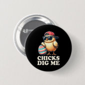 Chicks Dig Me Funny Oster Kleinkind Jungen Männer Button (Vorne & Hinten)