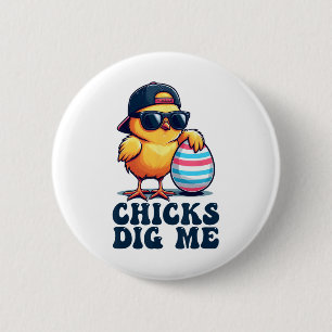 Chicks Dig Me Funny Oster Kleinkind Jungen Männer  Button