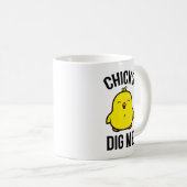 Chicks Dig Me Kaffeetasse (VorderseiteRechts)