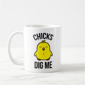 Chicks Dig Me Kaffeetasse (Links)