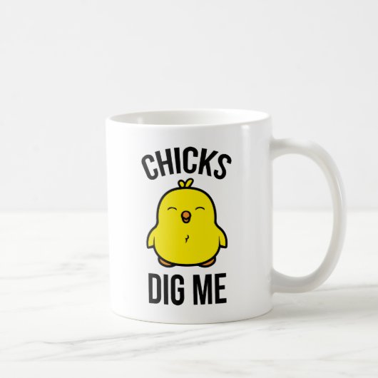 Chicks Dig Me Kaffeetasse (Rechts)