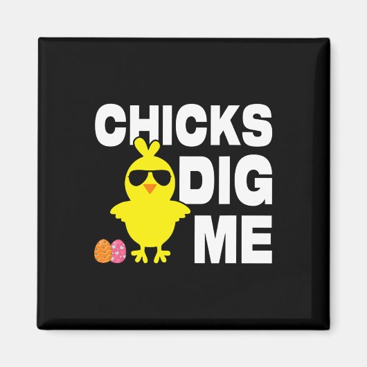 Chicks Dig Me Men Boys Funny Ostereier Jagen Magnet (Vorne)