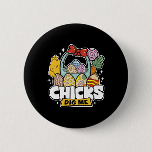 Chicks Dig Me Oster Kleinkind Jungen Männer glückl Button
