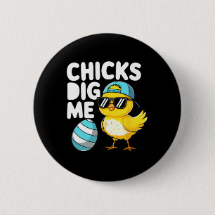 Chicks Dig Me Oster Kleinkind Jungen Männer glückl Button