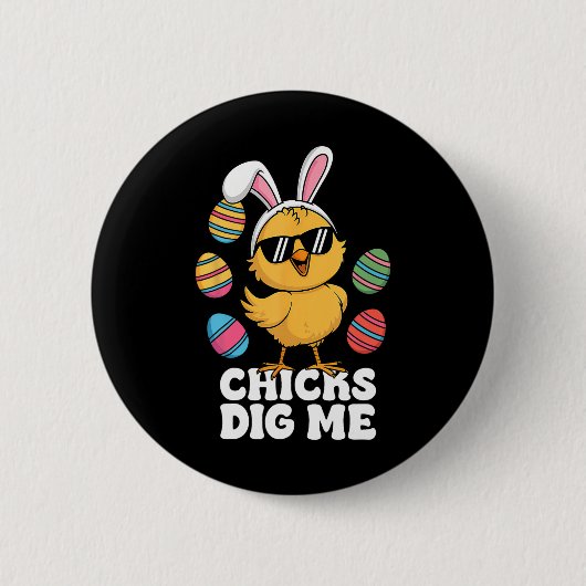 Chicks Dig Me Oster Kleinkind Jungen Männer glückl Button (Vorderseite)