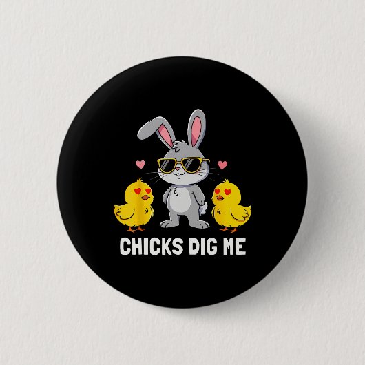 Chicks Dig Me Oster Kleinkind Jungen Männer glückl Button (Vorderseite)