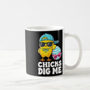 Chicks Dig Me Oster Kleinkind Jungen Männer glückl Kaffeetasse