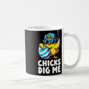 Chicks Dig Me Oster Kleinkind Jungen Männer glückl Kaffeetasse