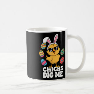 Chicks Dig Me Oster Kleinkind Jungen Männer glückl Kaffeetasse