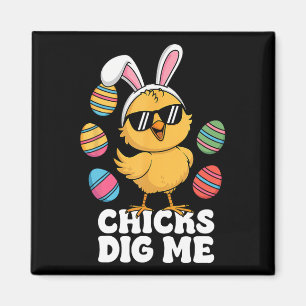 Chicks Dig Me Oster Kleinkind Jungen Männer glückl Magnet