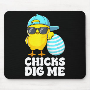 Chicks Dig Me Oster Kleinkind Jungen Männer glückl Mousepad