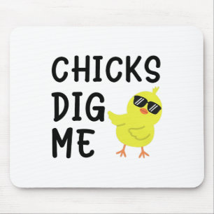 Chicks Dig Me Oster Kleinkind Jungen Männer glückl Mousepad