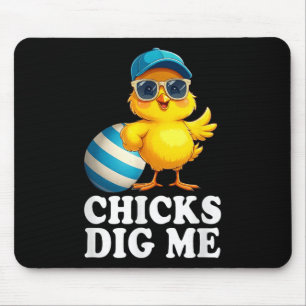 Chicks Dig Me Oster Kleinkind Jungen Männer glückl Mousepad
