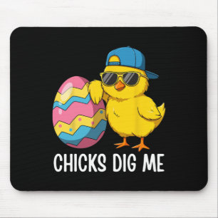 Chicks Dig Me Oster Kleinkind Jungen Männer glückl Mousepad
