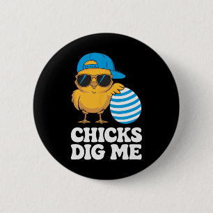 Chicks Dig Me Oster Kleinkind Jungen Männer Kinder Button