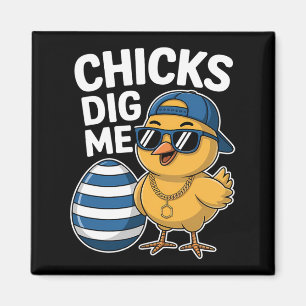 Chicks Dig Me Osterfest Ostern Sonniges Ostern Magnet