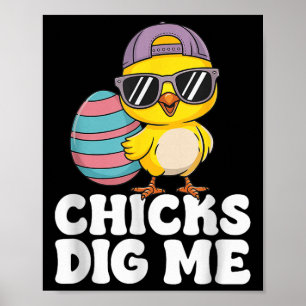 Chicks Dig Me OsterKleinkind Jungen Männer Ostern Poster