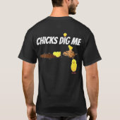 CHICKS DIG ME T-Shirt (Rückseite)