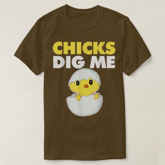 Chicks Dig Me  T-Shirt (Design vorne)