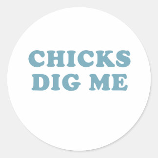 Chicks Dig me T - Shirt Baby T-Shirt Runder Aufkleber