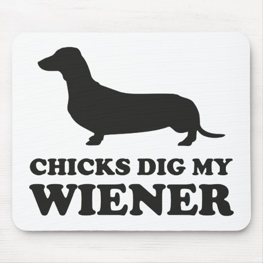 Chicks Dig Meine Dackel Mousepad (Vorne)