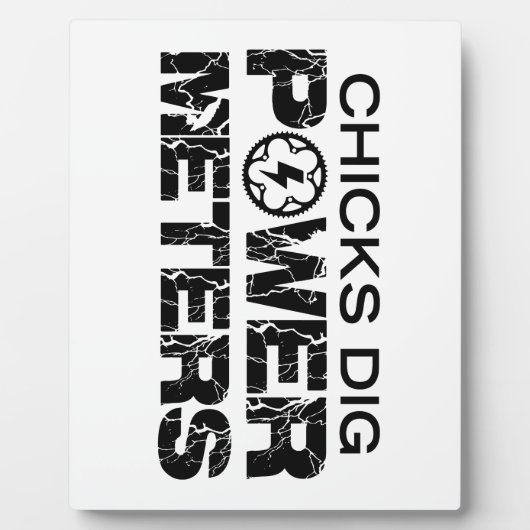 Chicks Dig Power Meters Fotoplatte (Vorderseite)