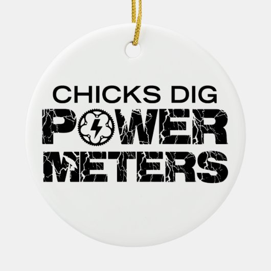 Chicks Dig Power Meters Keramikornament (Vorne)