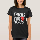 Chicks Dig Scars Open Heart Surgery Recovery Survi T-Shirt (Vorderseite)