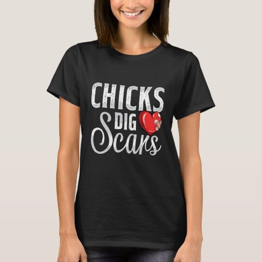 Chicks Dig Scars Open Heart Surgery Recovery Survi T-Shirt (Vorderseite)