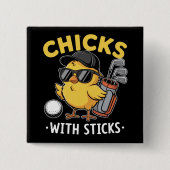 Chicks with Sticks Golfer Girl Golf Club Golfing Button (Vorderseite)