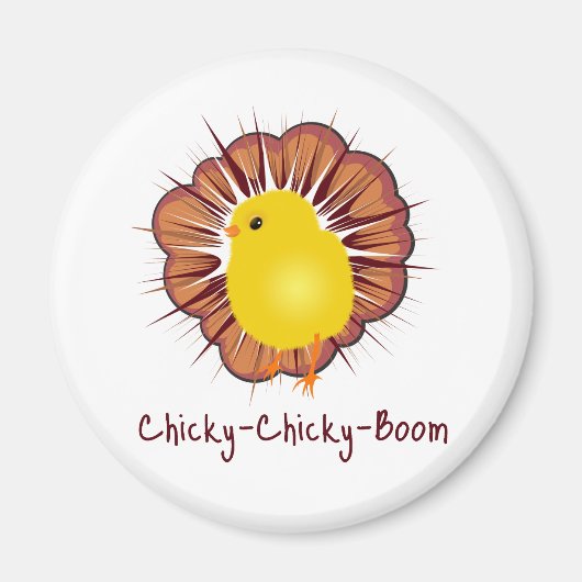 Chicky Boom Magnet (Vorne)