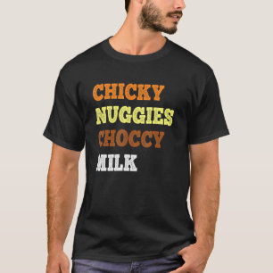 Chicky Nuggies Schokky Milch Chicken Nugget Meme T-Shirt
