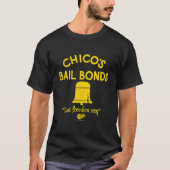 Chicos Bail Bonds T-Shirt (Vorderseite)