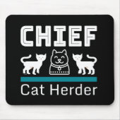 Chief Cat Herder Funny Mousepad (Vorne)