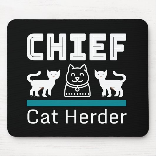 Chief Cat Herder Funny Mousepad (Vorne)