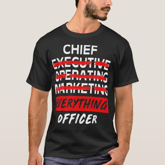 Chief Everything Officer Entrepreneur Funny CEO T-Shirt (Vorderseite)