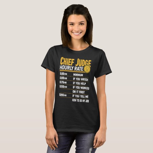Chief Judge Hourly Rate Chief Judge Prosecutor Law T-Shirt (Vorne ganz)