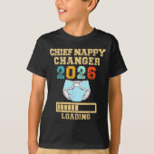 Chief Nappy Changer 2026 New Baby Loading Funny Pr T-Shirt (Vorderseite)