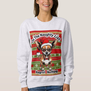 Chihuahua auf der unartigen Liste Sweatshirt