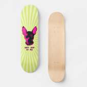 Chihuahua-Aussage Skateboard (Vorderseite)