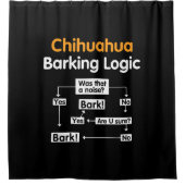 Chihuahua Barking Logic Funny Duschvorhang (Vorderseite)