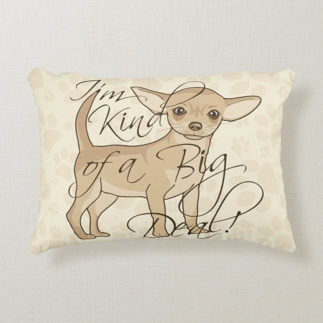 Chihuahua bin ich ein bisschen eine große Sache Zierkissen (Vorderseite)
