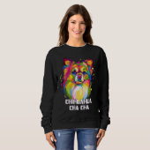 Chihuahua Cha Cha Chiwawa Humor Toy Breed Dog Sweatshirt (Vorne ganz)
