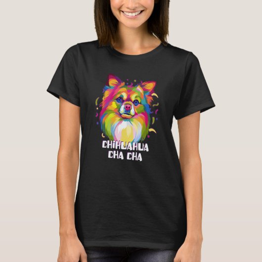 Chihuahua Cha Cha Chiwawa Humor Toy Breed Dog T-Shirt (Vorderseite)