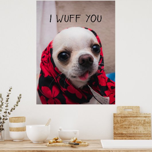 Chihuahua cute I wuff you love Valentines Poster (Küche)