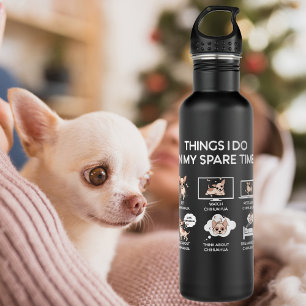 Chihuahua Dinge, die ich in meiner Freizeit mache Edelstahlflasche